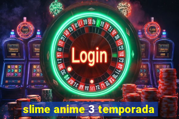 slime anime 3 temporada